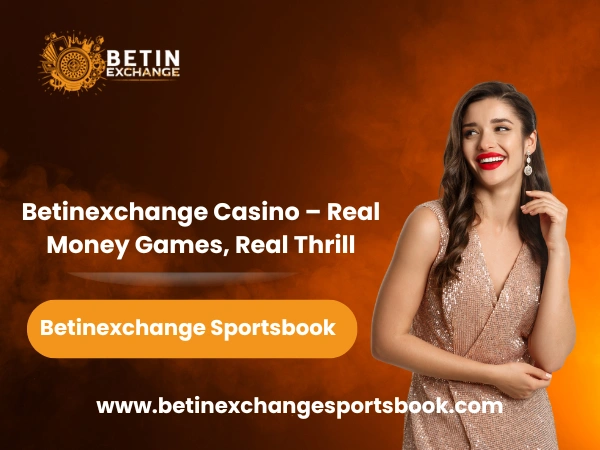 Betinexchange Casino – Real Money Games, Real Thrill